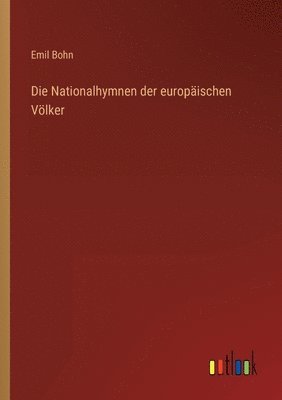 bokomslag Die Nationalhymnen der europaischen Voelker