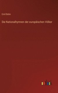 bokomslag Die Nationalhymnen der europischen Vlker