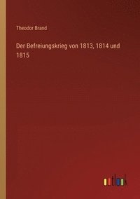 bokomslag Der Befreiungskrieg von 1813, 1814 und 1815