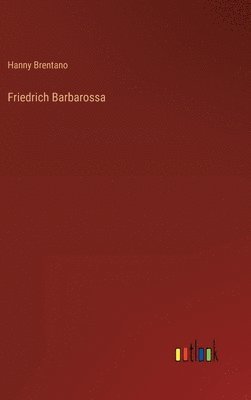 bokomslag Friedrich Barbarossa