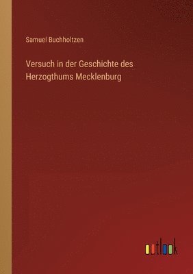 bokomslag Versuch in der Geschichte des Herzogthums Mecklenburg