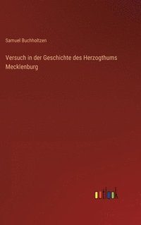 bokomslag Versuch in der Geschichte des Herzogthums Mecklenburg