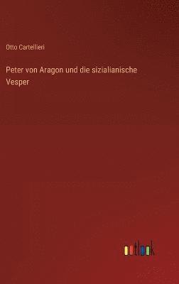 bokomslag Peter von Aragon und die sizialianische Vesper