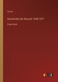 bokomslag Geschichte der Neuzeit 1848-1871