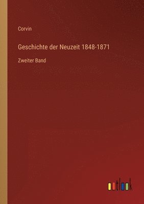 bokomslag Geschichte der Neuzeit 1848-1871