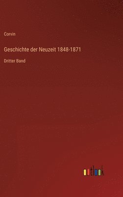 bokomslag Geschichte der Neuzeit 1848-1871