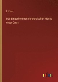 bokomslag Das Emporkommen der persischen Macht unter Cyrus