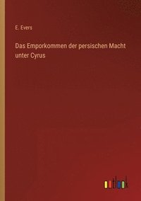 bokomslag Emporkommen der persischen Macht unter Cyrus