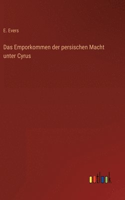 bokomslag Emporkommen der persischen Macht unter Cyrus