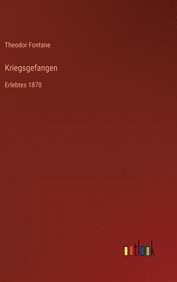 Theodor Fontane - Kriegsgefangen, Inbunden