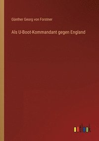 bokomslag Als U-Boot-Kommandant gegen England