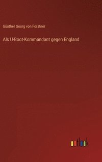 bokomslag Als U-Boot-Kommandant gegen England