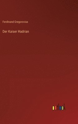 bokomslag Kaiser Hadrian