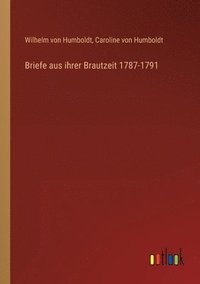 bokomslag Briefe aus ihrer Brautzeit 1787-1791