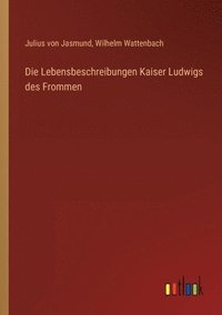 bokomslag Lebensbeschreibungen Kaiser Ludwigs des Frommen