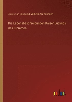 bokomslag Lebensbeschreibungen Kaiser Ludwigs des Frommen
