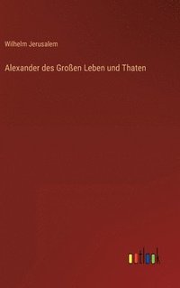 bokomslag Alexander des Groen Leben und Thaten