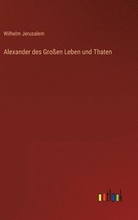bokomslag Alexander des Großen Leben und Thaten