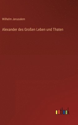 bokomslag Alexander des Großen Leben und Thaten