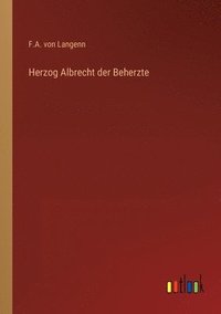 bokomslag Herzog Albrecht der Beherzte