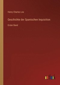 bokomslag Geschichte der Spanischen Inquisition