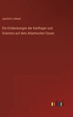 Die Entdeckungen der Karthager und Griechen auf dem Atlantischen Ozean 1