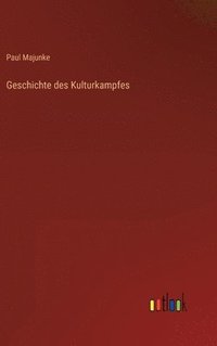 bokomslag Geschichte des Kulturkampfes