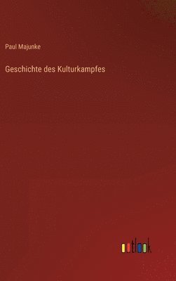 bokomslag Geschichte des Kulturkampfes