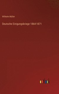 bokomslag Deutsche Einigungskriege 1864-1871