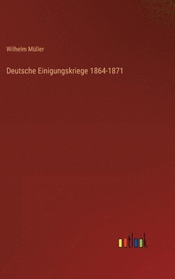 Deutsche Einigungskriege 1864-1871 1