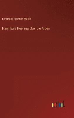 bokomslag Hannibals Heerzug ber die Alpen