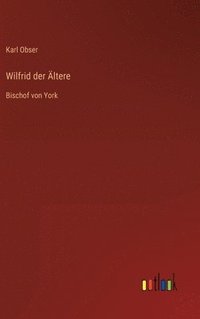 bokomslag Wilfrid der Ältere