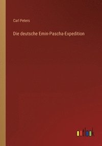 bokomslag Die deutsche Emin-Pascha-Expedition