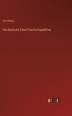 bokomslag Die deutsche Emin-Pascha-Expedition