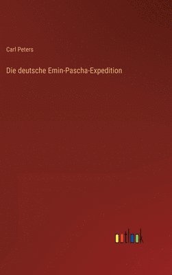 Die deutsche Emin-Pascha-Expedition 1