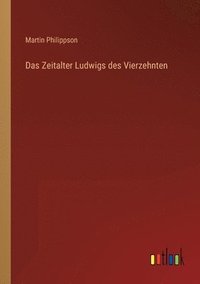 bokomslag Das Zeitalter Ludwigs des Vierzehnten