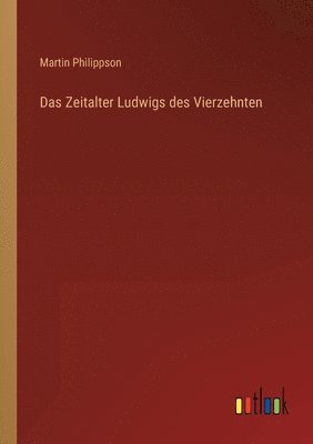 Das Zeitalter Ludwigs des Vierzehnten 1