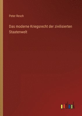 bokomslag Das moderne Kriegsrecht der zivilisierten Staatenwelt