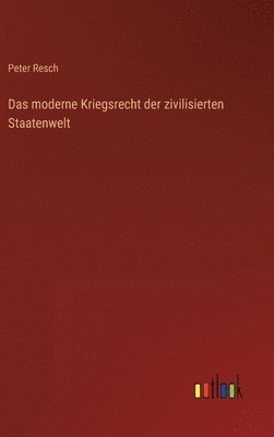 bokomslag Das moderne Kriegsrecht der zivilisierten Staatenwelt