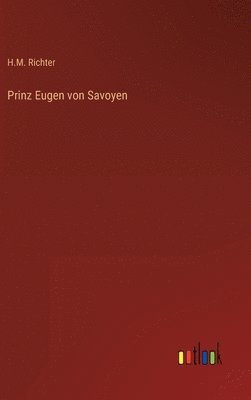 H M Richter - Prinz Eugen von Savoyen, Inbunden