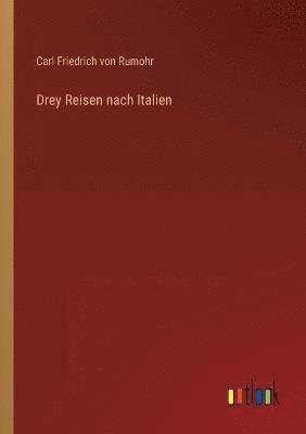 bokomslag Drey Reisen nach Italien