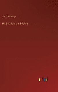 bokomslag Mit Blitzlicht und Büchse