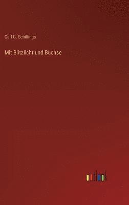 bokomslag Mit Blitzlicht und Büchse
