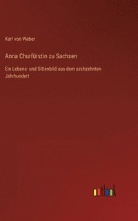 bokomslag Anna Churfrstin zu Sachsen