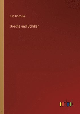 bokomslag Goethe und Schiller