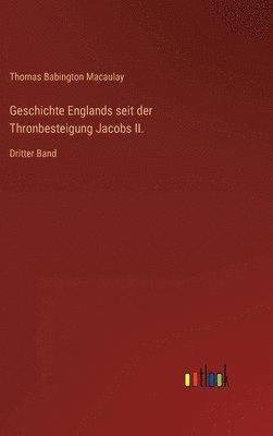 bokomslag Geschichte Englands seit der Thronbesteigung Jacobs II.