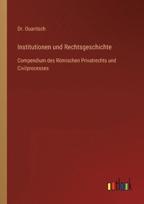 bokomslag Institutionen und Rechtsgeschichte