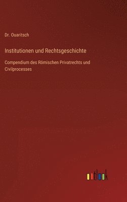 bokomslag Institutionen und Rechtsgeschichte