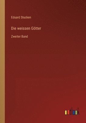 Eduard Stucken - weissen Götter, Häftad