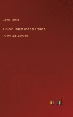 bokomslag Aus der Heimat und der Fremde